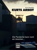 Kurts Arbeit - Die Pandemie kann noch ein bisschen... (eBook, ePUB)