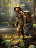 The African Trail Collection- Four All Time Adventure Novels (eBook, ePUB)