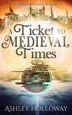 A Ticket to Medieval Times (Vintage Voyages, #1) (eBook, ePUB)