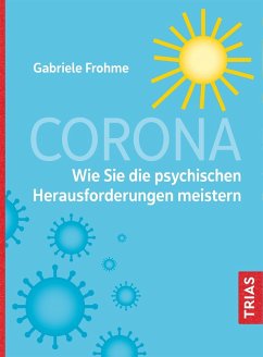 Corona - Wie Sie die psychischen Herausforderungen meistern (eBook, ePUB) - Frohme, Gabriele