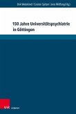 150 Jahre Universitätspsychiatrie in Göttingen (eBook, PDF)