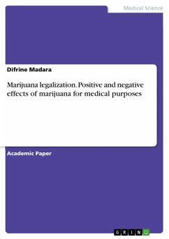 Marijuana legalization. Positive and negative effects of marijuana for medical purposes (eBook, PDF)