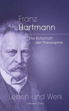 Franz Hartmann - Die Botschaft der Theosophie (eBook, ePUB) - Hartmann, Franz