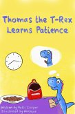 Thomas the T-Rex Learns Patience (eBook, ePUB)