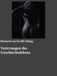 Verirrungen des Geschlechtslebens (eBook, ePUB) - Krafft-Ebing, Richard Von