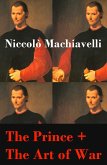 The Prince + The Art of War (2 Unabridged Machiavellian Masterpieces) (eBook, ePUB)