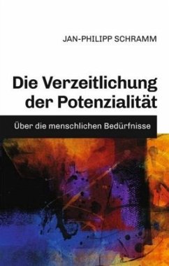 Die Verzeitlichung der Potenzialität - Schramm, Jan-Philipp