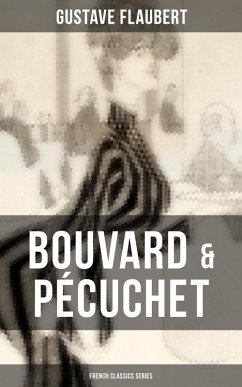 Bouvard & Pécuchet (French Classics Series) (eBook, ePUB) - Flaubert, Gustave