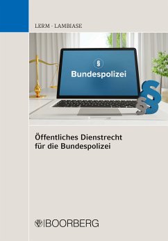 Öffentliches Dienstrecht für die Bundespolizei (eBook, PDF) - Lerm, Patrick; Lambiase, Dominik