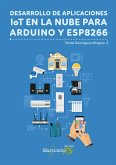 Desarrollo de aplicaciones IoT en la nube para Arduino y ESP8266 (eBook, ePUB)