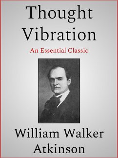 Thought Vibration (eBook, ePUB) - Walker Atkinson, William