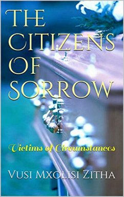 The Citizens of Sorrow (eBook, PDF) - Mxolisi Zitha, Vusi; Mxolisi Zitha, Vusi