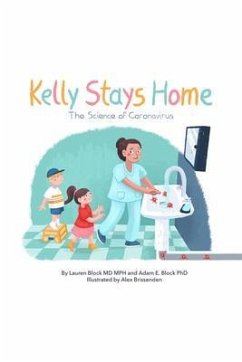 Kelly Stays Home Jr; The Science of Coronavirus (eBook, ePUB) - Block, Lauren; Block, Adam