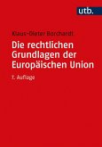 Die rechtlichen Grundlagen der Europäischen Union (eBook, ePUB)