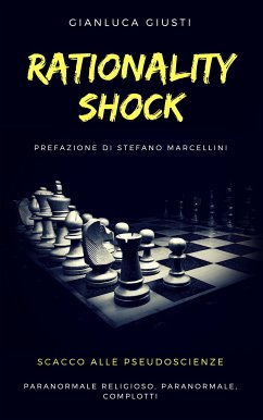 Rationality shock - Scacco alle pseudoscienze (eBook, ePUB) - Giusti, Gianluca