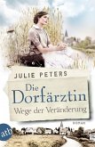 Die Dorfärztin - Wege der Veränderung / Eine Frau geht ihren Weg Bd.2