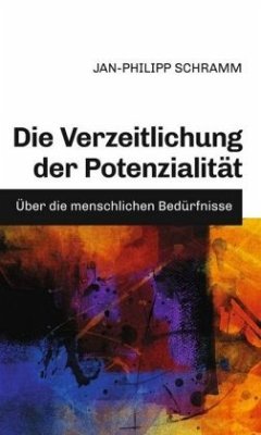 Die Verzeitlichung der Potenzialität - Schramm, Jan-Philipp