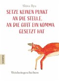 Setze keinen Punkt an die Stelle, an die Gott ein Komma gesetzt hat (eBook, ePUB)