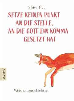 Setze keinen Punkt an die Stelle, an die Gott ein Komma gesetzt hat (eBook, ePUB) - Ryu, Shiva