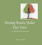 Strong Roots Make The Tree (eBook, ePUB)