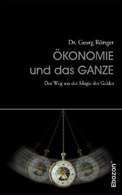 Ökonomie und das Ganze - Röttger, Georg