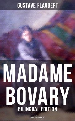 Madame Bovary (Bilingual Edition: English-French) (eBook, ePUB) - Flaubert, Gustave