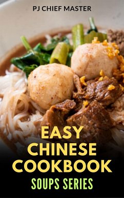 Easy Chinese Cookbook Soups Series (fixed-layout eBook, ePUB) - CHIEF MASTER, PJ