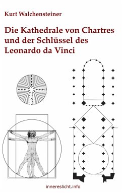 Die Kathedrale von Chartres und der Schlüssel des Leonardo da Vinci - Walchensteiner, Kurt
