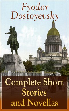 Complete Short Stories and Novellas of Fyodor Dostoyevsky (eBook, ePUB) - Dostoyevsky, Fyodor