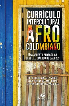 Currículo intercultural afrocolombiano (eBook, ePUB) - González Monroy, Luis Alfredo; Villamil Rojas, Leila Milena; Villafaña Ariza, Liliana Esther