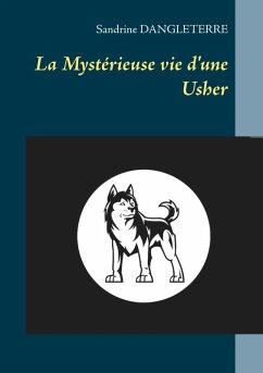 La Mystérieuse vie d'une Usher (eBook, ePUB) - Dangleterre, Sandrine
