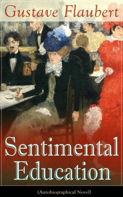 Sentimental Education (Autobiographical Novel) (eBook, ePUB) - Flaubert, Gustave