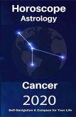 Cancer Horoscope & Astrology 2020 (Your Complete Personology Guide, #7) (eBook, ePUB)