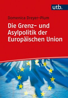 Die Grenz- und Asylpolitik der Europäischen Union (eBook, ePUB) - Dreyer-Plum, Domenica