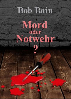 Mord oder Notwehr? (eBook, ePUB) - Rain, Bob