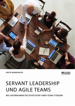 Servant Leadership und agile Teams. Wie Unternehmen die Effektivität ihrer Teams steigern (eBook, PDF)