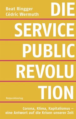 Die Service-Public-Revolution (eBook, ePUB) - Ringger, Beat; Wermuth, Cédric
