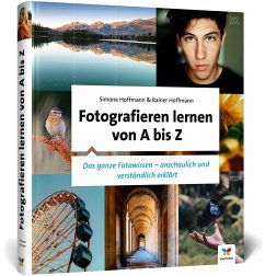 Fotografieren lernen von A bis Z - Hoffmann, Simone;Hoffmann, Rainer
