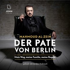 Der Pate von Berlin: Mein Weg, meine Familie, meine Regeln - Al-Zein, Mahmoud