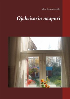 Ojakeisarin naapuri (eBook, ePUB) - Lamminmäki, Mira