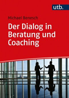 Der Dialog in Beratung und Coaching (eBook, ePUB) - Benesch, Michael