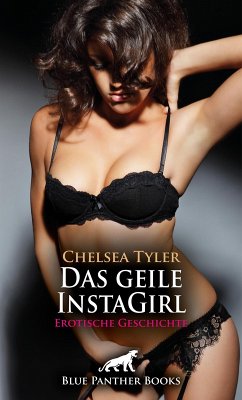 Das geile InstaGirl   Erotische Geschichte (eBook, ePUB) - Tyler, Chelsea