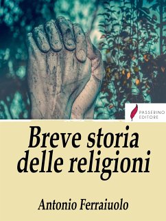 Breve storia della religioni (eBook, ePUB) - Ferraiuolo, Antonio