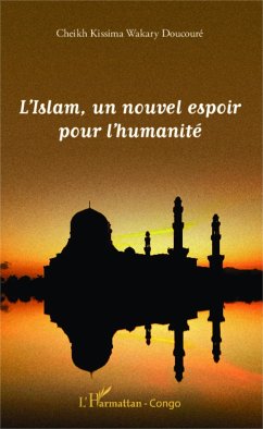 L'Islam, un nouvel espoir pour l'humanité - Doucouré, Cheikh Kissima Wakary