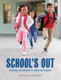School's Out: Challenges and Solutions for School-Age Programs