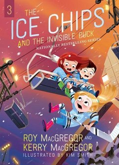 The Ice Chips and the Invisible Puck - Macgregor, Roy; MacGregor, Kerry