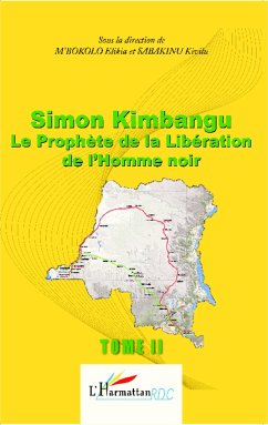 Simon Kimbangu Le Prophète de la Libératon de l'Homme noir Tome 2 - M'Bokolo, Elikia; Sabakinu, Kivilu