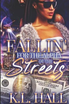 Fallin' For the Alpha of the Streets - Hall, K. L.