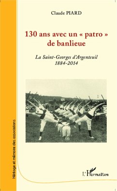 130 ans avec un patro de banlieue - Piard, Claude