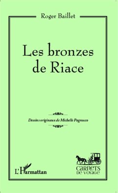 Les bronzes de Riace - Baillet, Roger